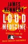 James Kennedy: Loud Medicine, Buch, Buch