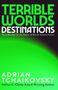 Adrian Tchaikovsky: Terrible Worlds: Destinations, Buch