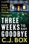C. J. Box: Three Weeks to Say Goodbye, Buch