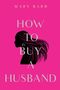 Mary Barr: How to Buy a Husband, Buch