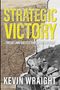„STRATEGIC VICTORY: TWELVE LAND BATTLES THAT SHAPED HISTORY“ von KEVIN WRAIGHT. Karte und Soldaten im Schützengraben., Buch