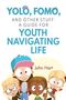 Text: "YOLO, FOMO, AND OTHER STUFF: A GUIDE FOR YOUTH NAVIGATING LIFE. John Hart." Illustration mit Kindern und Hund., Buch