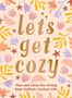 „let’s get cozy“ in großen Buchstaben, umgeben von bunten Blättern und Sternen. Darunter Text: „Tips and Ideas for Living Your Softest, Coziest Life“.