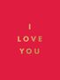 Text "I LOVE YOU" in goldener Schrift auf rotem Hintergrund.
