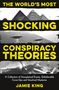 "The World's Most Shocking Conspiracy Theories" von Jamie King. Oben Pyramiden, in der Mitte UFOs, unten ein versunkenes Flugzeug.