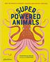 Text: "SUPER POWERED ANIMALS", "Meet the world's strongest, smartest, and swiftest creatures." Illustration eines Oktopus.