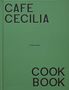 Max Rocha: Café Cecilia Cookbook, Buch