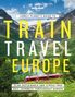 Planet Lonely: Lonely Planet's Guide to Train Travel in Europe, Buch