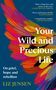 Liz Jensen: Your Wild and Precious Life, Buch