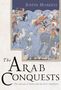 Justin Marozzi: The Arab Conquests, Buch