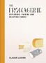„THE FROMAGERIE: EXPLORING, PAIRING AND ENJOYING CHEESE“ von Claude Luisier. Cover mit Zeichnungen von Käsesorten., Buch