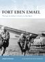 Simon Dunstan: Fort Eben Emael, Buch, Buch