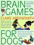 Claire Arrowsmith: Brain Games for Dogs, Buch