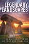 Text: "Legendary Landscapes", "Roly Smith", "50 British Sites of History and Folklore". Ein Sonnenaufgang hinter Steinformationen., Buch