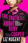 "The Truth About Ruby Cooper" von Liz Nugent in pinker Schrift auf schwarzem Hintergrund.ansible.coer, Buch