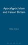 Abbas Amanat: Apocalyptic Islam and Iranian Shi'ism, Buch