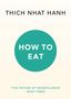 Thich Nhat Hanh: How to Eat, Buch