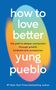 Yung Pueblo: How To Love Better, Buch