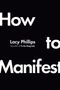 Lacy Phillips: How to Manifest, Buch
