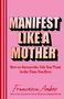 Francesca Amber: Manifest Like a Mother, Buch