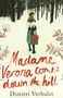 Dimitri Verhulst: Madame Verona Comes Down The Hill, Buch