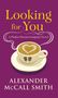 Alexander McCall Smith: Looking for You, Buch
