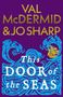 VAL McDERMID & JO SHARP. "This Door of the Seas". Lila Hintergrund, blaues Wasser, gelbes Schiff, gestaltet., Buch