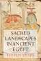 Steven Snape: Sacred Landscapes in Ancient Egypt, Buch