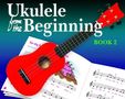 Christopher Hussey: Ukulele from the Beginning, Noten