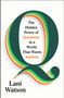 "The Hidden Power of Questions in a World That Wants Answers." Unten steht "Lani Watson." Große, bunte Q-Grafik., Buch