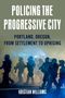 Kristian Williams: Policing the Progressive City, Buch