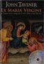 John Tavener: John Tavener - Ex Maria Virgine - CD Edition, Noten