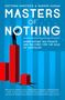 Matthew Hancock: Masters of Nothing: Human Nature, Big Finance, and the Fight for the Soul of Capitalism, Buch