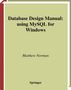 Matthew Norman: Database Design Manual: Using MySQL for Windows, Buch