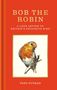 "BOB THE ROBIN: A Love Letter to Britain's Favourite Bird" von Tony Putman. Illustration eines Rotkehlchens auf rotem Hintergrund., Buch