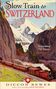Diccon Bewes: Slow Train to Switzerland, Buch