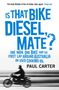 Paul Carter: Is that Bike Diesel, Mate?, Buch
