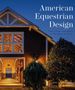John A. Blackburn: American Equestrian Design: Blackburn Architects to Barns Farms, and Stables by Blackburn Architects, Buch