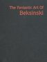 Zdzilsaw Beksinski: The Fantastic Art of Beksinski, Buch