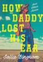 Sallie Bingham: How Daddy Lost His Ear, Buch