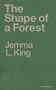 Jemma L King: The Shape of a Forest, Buch