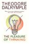Theodore Dalrymple: Pleasure of Thinking, Buch, Buch