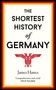 James Hawes: The Shortest History of Germany, Buch
