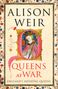 Alison Weir: Queens at War, Buch
