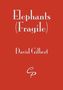 David Gilbert: Elephants (Fragile), Buch