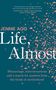 Jennie Agg: Life, Almost, Buch