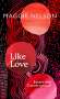 Maggie Nelson: Like Love, Buch