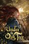 „Under the Oak Tree“ und „the novel volume three“, eine Frau mit rotem Haar, goldene Akzente, fantasievolle Atmosphäre.