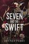 „Fight for the monster you love.“ Große Schrift: „SEVEN AND THE SWIFT“. Über dekorativem Hintergrund mit Blumen und Äxten., Buch