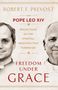 "Robert F. Prevost. Now Pope Leo XIV. Reflections on the spiritual tradition that formed me. Freedom under grace."  
Links und rechts sind halbierte Gesichter zu sehen.